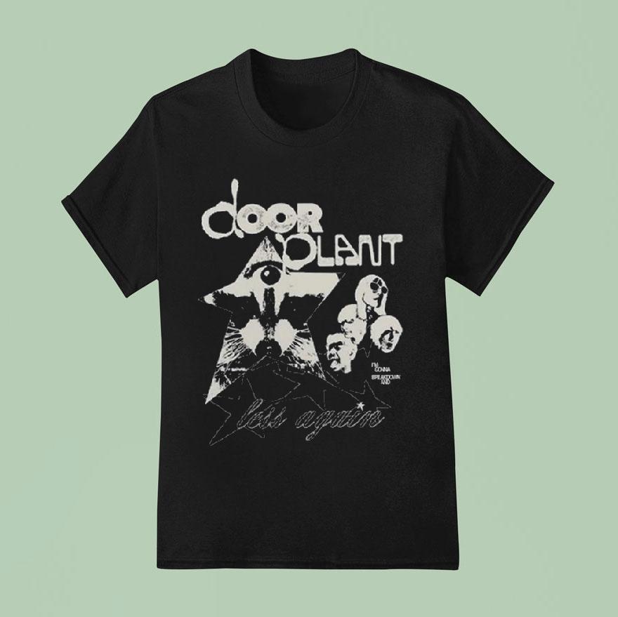 Door Plant Less Again Graphic T Shirt