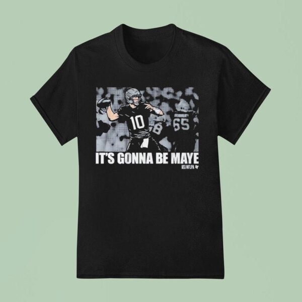 Drake Maye It S Gonna Be Maye T Shirt