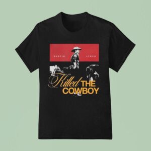 Dustin Lynch Killed The Cowboy T Shirt