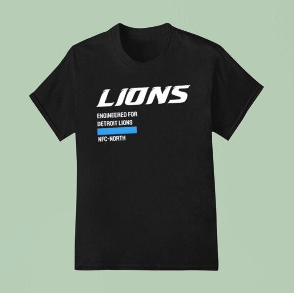 Engineered For Detroit Lions T Shirt