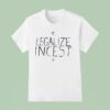 Ethel Cain Legalize Inces T Shirt