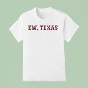 Ew Texas Oklahoma Sooners T Shirt