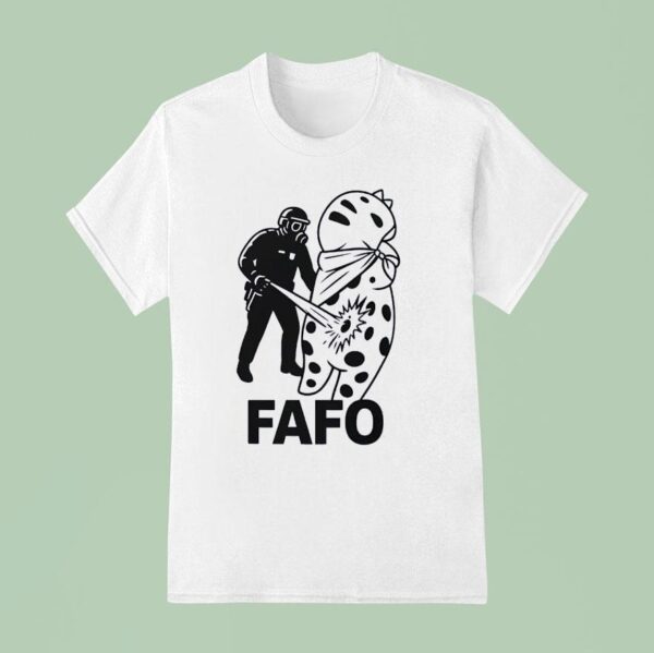 Fafo A Police Officer In Riot Gear T Shirt
