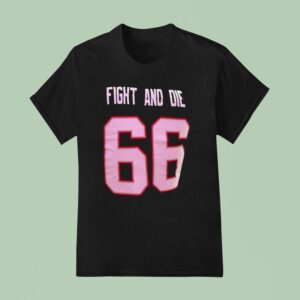 Fight And Die Will Campbell New England Patriots T Shirt