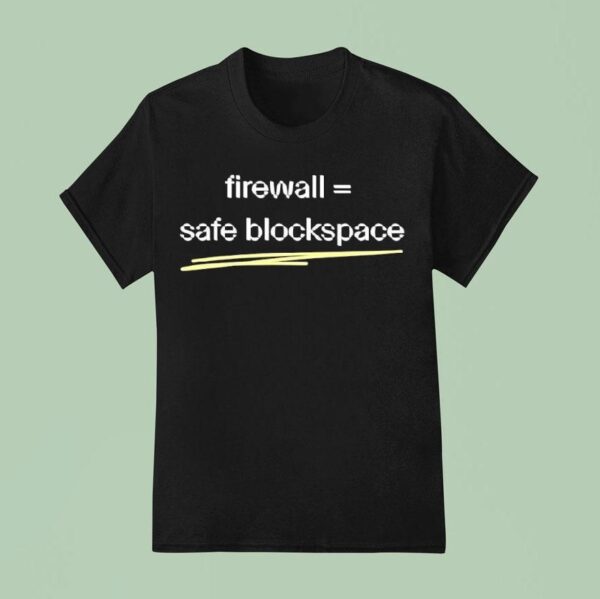 Firewall Safe Blockspace T Shirt