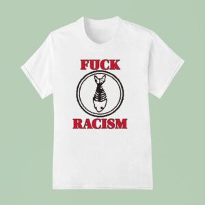 Fishbone Fuck Racism T Shirt