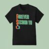 Forever Second To The U Miami Hurricanes T Shirt
