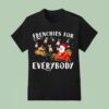 Frenchies For Everybody Christmas French Bulldog Xmas Party T Shirt