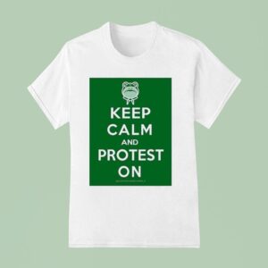 Frog Keep Calm And Protest On T Shirt