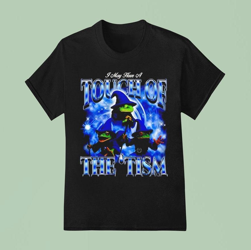 Frog Touch Of The Tism T Shirt