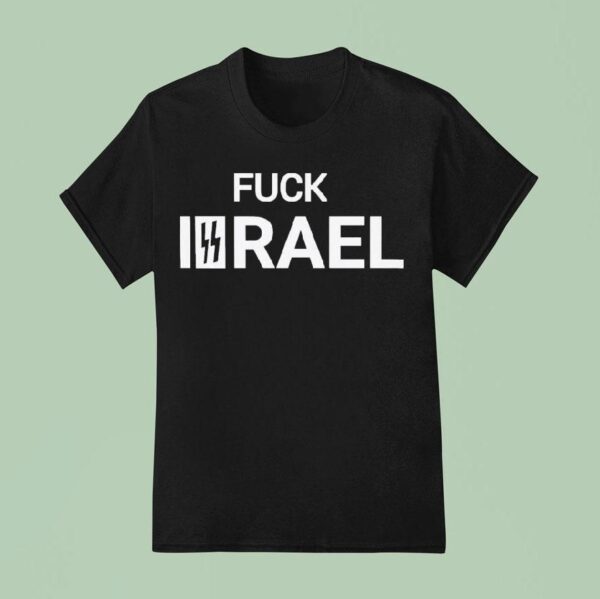 Fuck Israel T Shirt