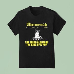 G Dragon Ubermensch The Third Album By The King Of K Pop T Shirt