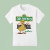 Girlfriends There Goes The Neighborhood Duck T Shirt