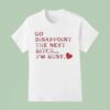 Go Disappoint The Next Bitch I M Busy T Shirt