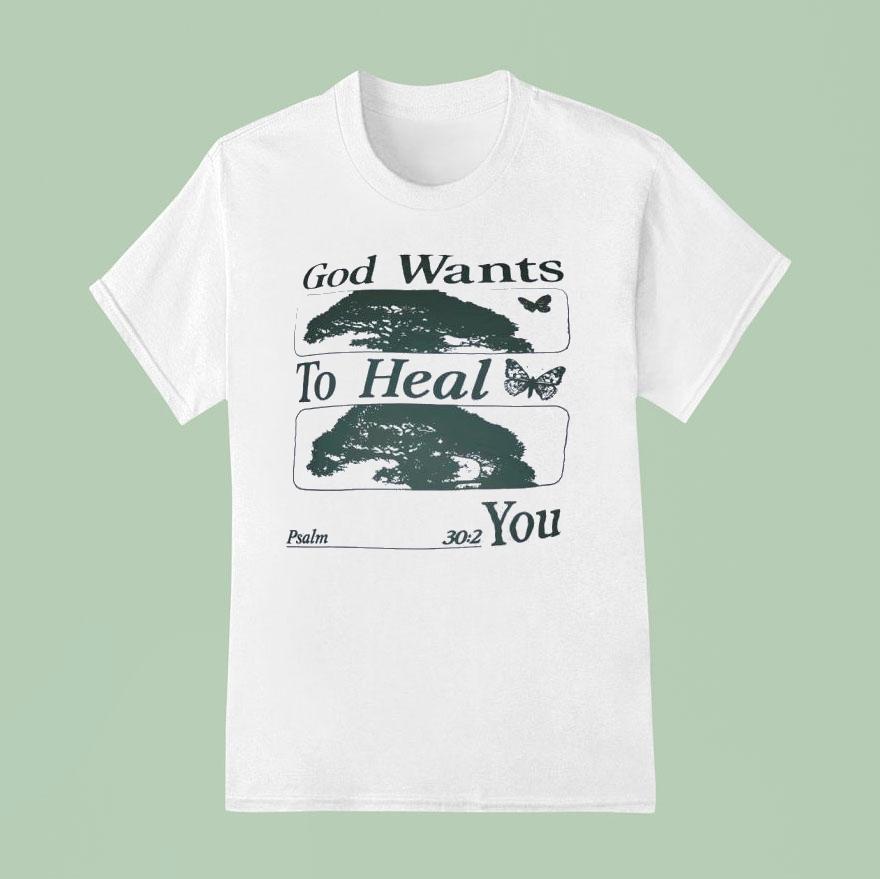 God Wants To Heal You T Shirt