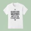 Golden State Valkyries Wnba Champions T Shirt