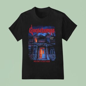 Goosebumps It Will Just Kill You Welcome To Dead House T Shirt