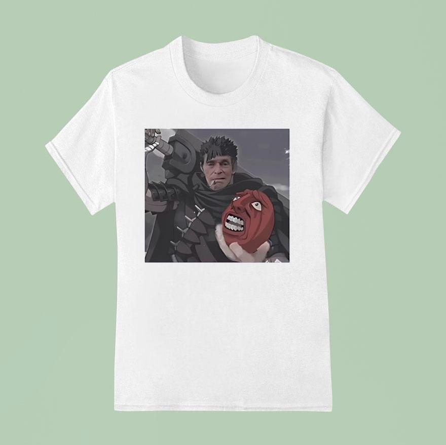 Guts Dafoe Berserk Guts Willem Dafoe Meme T Shirt