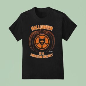 Halloween Is A Christian Holiday Pumpkin Halloween T Shirt