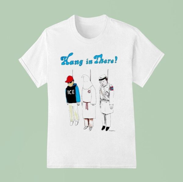 Hang In There Ice Ku Klux Klan Nazis Novorossiya Hanging T Shirt