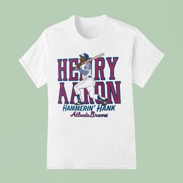 Hank Aaron Atlanta Braves Henry Aaron Hammerin Hank Baseball Mlb T Shirt