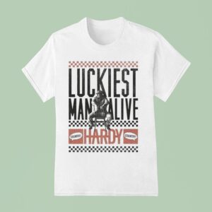 Hardy Luckiest Man Alive Country T Shirt