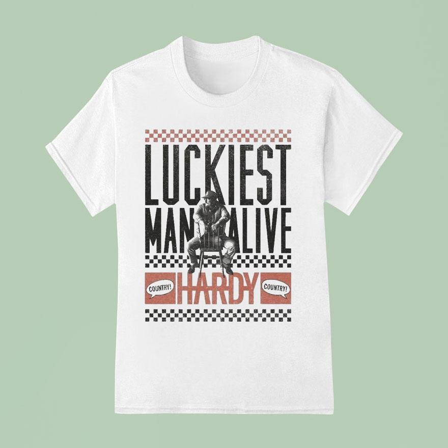 Hardy Luckiest Man Alive Country T Shirt