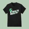 Health Is Wealth Defining Duke T Shirt