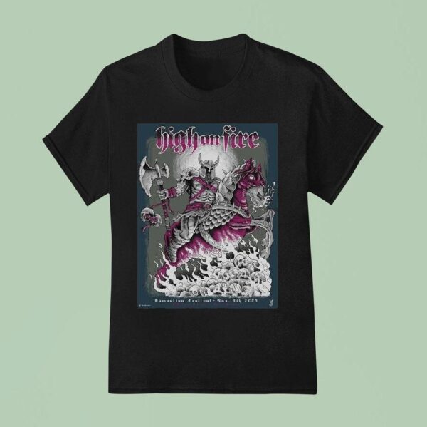 High On Fire Damnation Festival Event In Manchester Uk At Bec Arena On November T Shirt