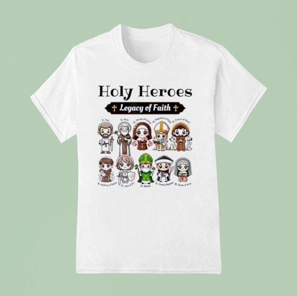Holy Heroes Legacy Of Faith Catholic Saints Collection T Shirt