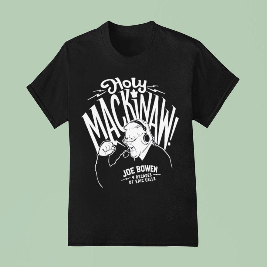 Holy Mackinaw Joe Dowen T Shirt