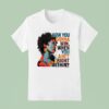 How You Gonna Win When You Ain T Right Within T Shirt