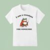 I Am A Conduit For Nonsense Frog T Shirt