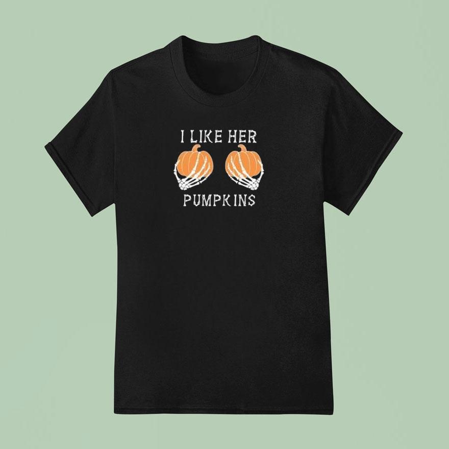 I Like Her Pumpkins T Shirt