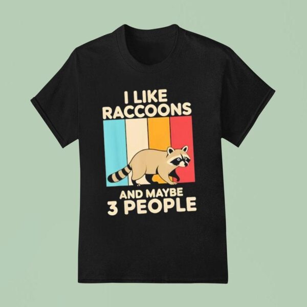 I Like Racoon Lover And Maybe People Vintage T Shirt
