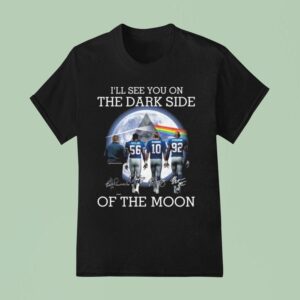 I Ll See You On The Dark Side Of The Moon New York Giants Legends Signatures T Shirt