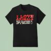 I Love Animals But I Ll Pound The Sht Out Of A Beaver T Shirt