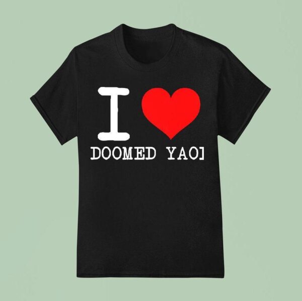 I Love Doomed Yaoi T Shirt