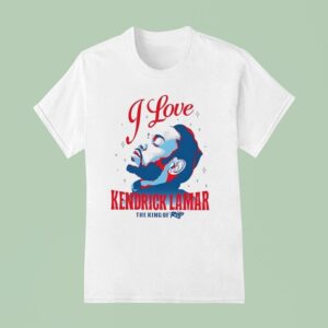 I Love Kendrick Lamar The King Of Rap T Shirt