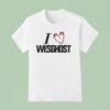 I Love Wesghost T Shirt