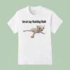 I M At My Fucking Limit Ca T Shirt