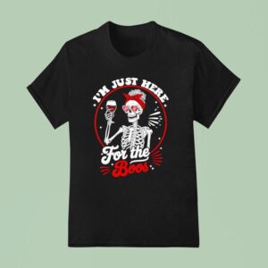 I M Just Here For The Boos Skeleton Halloween T Shirt
