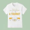I M Not A Tourist I Live Here T Shirt