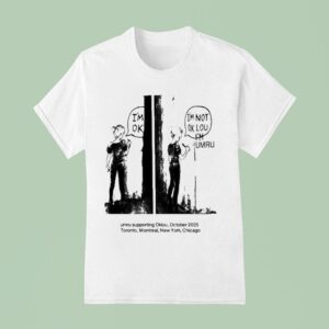 I M Ok I M Not Ok Lou I M Umru Supporting Oklou October Toronto Montreal New York Chicago T Shirt