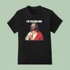 I M Telling Dad Christian Jesus T Shirt