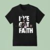 I Ve Got Faith Kipyegon Breaking Nike T Shirt
