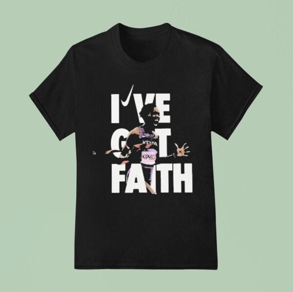 I Ve Got Faith Kipyegon Breaking Nike T Shirt