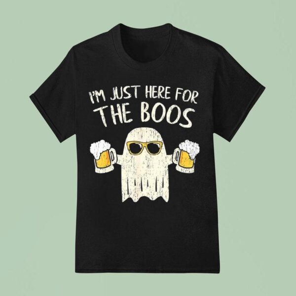 Im Just Here For The Boos Funny Ghos T Shirt