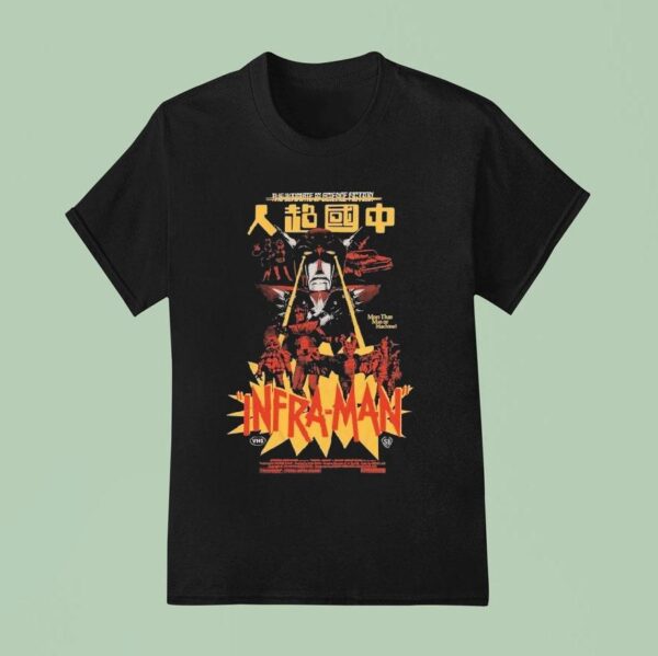 Infra Man More Than A Man Or Machine T Shirt