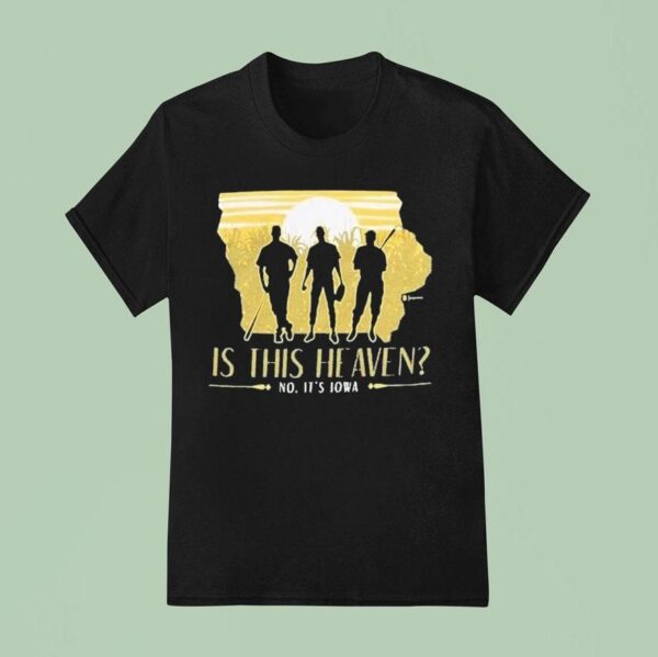 Is This Heaven Nop It S Iowa T Shirt